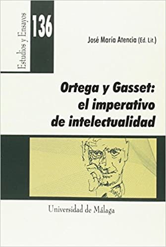 okumak Ortega y Gasset : el imperativo de la intelectualidad