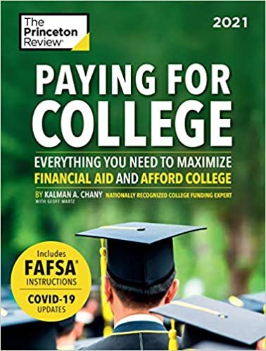 okumak Paying for College, 2021: Everything You Need to Maximize Financial Aid and Afford College (College Admissions Guides)