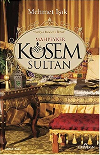 okumak Mahpeyker Kösem Sultan