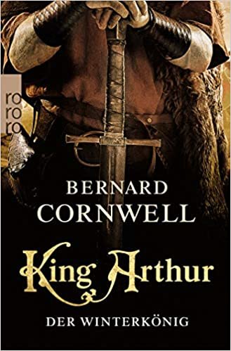okumak King Arthur: Der Winterkönig (Die Artus-Chroniken, Band 1)