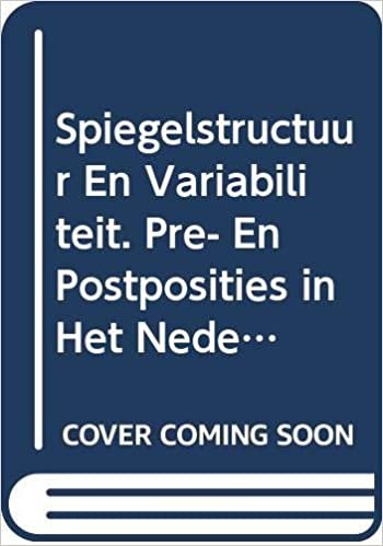 okumak Spiegelstructuur En Variabiliteit: Pre- En Postposities in Het Nederlands (Studies Op Het Gebied Van de Nederlandse Taalkunde)