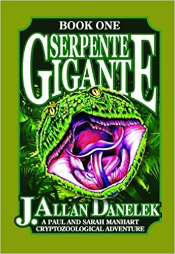 okumak Serpente Gigante: A Paul and Sarah Manhart Cryptozoological Adventure, Book One