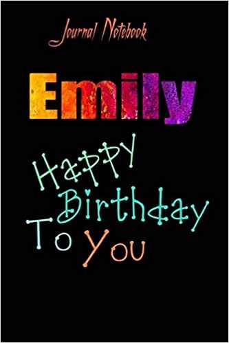 Emily: Happy Birthday To you Sheet 9x6 Inches 120 Pages with bleed - A Great Happybirthday Gift