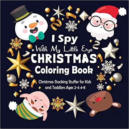 okumak I Spy With My Little Eye Christmas Coloring Book: Christmas Stocking Stuffer for Kids and Toddlers Ages 2-4 4-8 (Coloring Books for Kids)