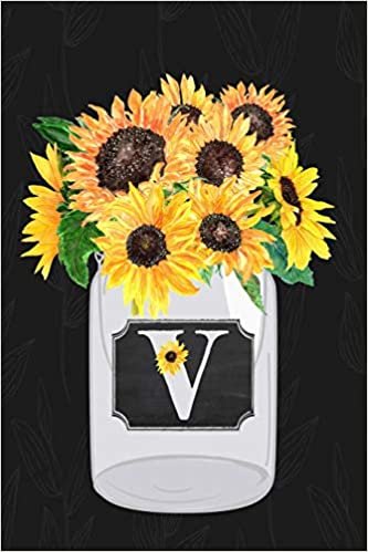 okumak V: Sunflower Journal, Monogram Initial V Blank Lined Diary with Interior Pages Decorated With Sunflowers.