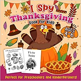 okumak I Spy Thanksgiving Book For Kids: A Fun Thanksgiving Guessing Game For Preschoolers &amp; Kindergartners Ages 4-6 To Learn The Alphabet