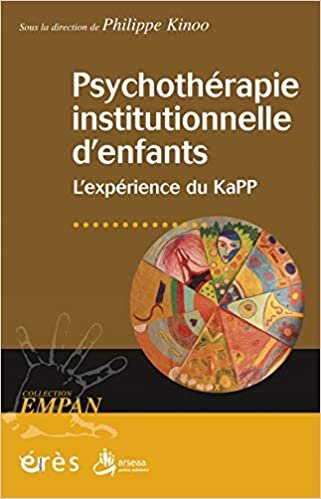 okumak Psychothérapie institutionnelle d&#39;enfants : L&#39;expérience du KaPP