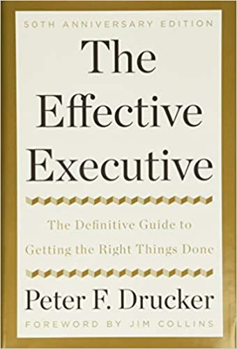 okumak The Effective Executive: The Definitive Guide to Getting the Right Things Done