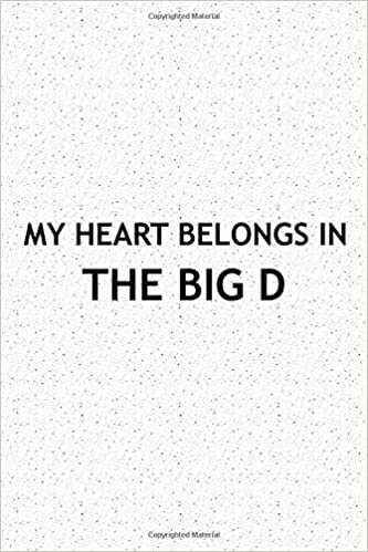 okumak My Heart Belongs In The Big D: A 6x9 Inch Matte Softcover Journal Notebook With 120 Blank Lined Pages And A Positive Hometown Or Travel Cover Slogan