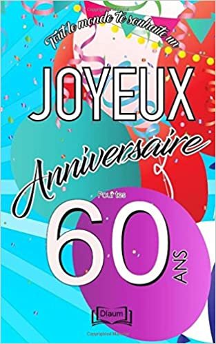 okumak Joyeux anniversaire - 60 ans: Livre d&#39;or à écrire - taille U - thème festif