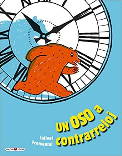 okumak Un oso a contrarreloj: Aprendemos a leer las horas (Álbumes ilustrados)