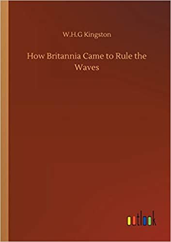 okumak How Britannia Came to Rule the Waves