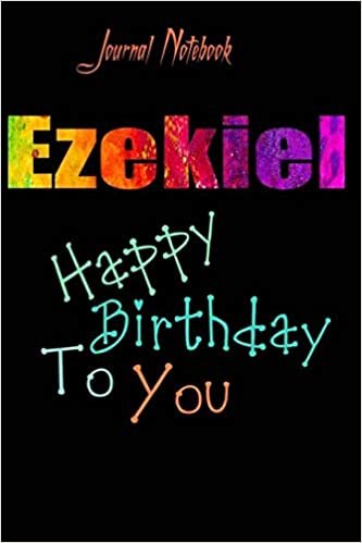 Ezekiel: Happy Birthday To you Sheet 9x6 Inches 120 Pages with bleed - A Great Happybirthday Gift تحميل