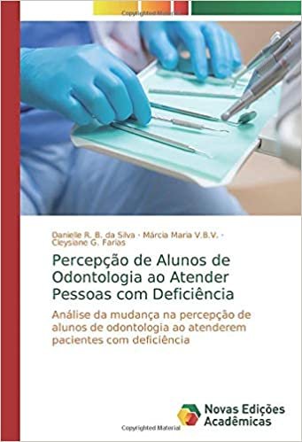 okumak Percepção de Alunos de Odontologia ao Atender Pessoas com Deficiência: Análise da mudança na percepção de alunos de odontologia ao atenderem pacientes com deficiência