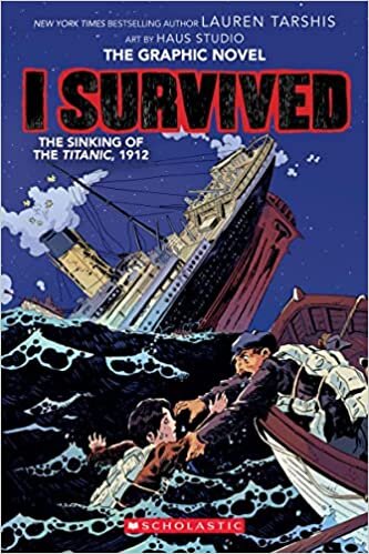 okumak I Survived the Sinking of the Titanic, 1912 (I Survived Graphic Novel #1): A Graphix Book, Volume 1 (I Survived Graphic Novels)