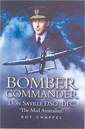 okumak Bomber Commander : Don Saville DSO, DFC - &quot;The Mad Australian&quot;