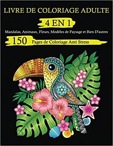 okumak Livre de Coloriage Adulte 4 En 1: 150 Pages de Coloriage Anti Stress. Mandalas, Animaux, Fleurs, Modèles de Paysage et Bien D&#39;autres