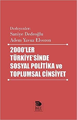 okumak 2000 ler Türkiyesinde Sosyal Politika ve Toplumsal Cinsiyet