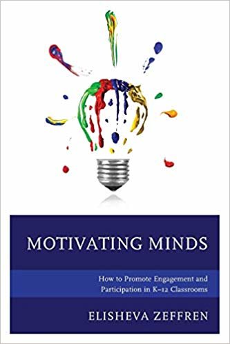 okumak Motivating Minds : How to Promote Engagement and Participation in K-12 Classrooms