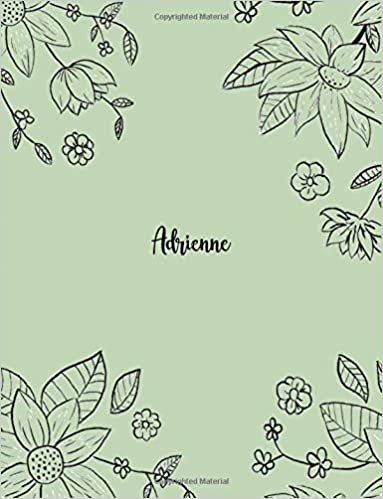 okumak Adrienne: 110 Ruled Pages 55 Sheets 8.5x11 Inches Pencil draw flower Green Design for Notebook / Journal / Composition with Lettering Name, Adrienne