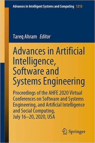 okumak Advances in Artificial Intelligence, Software and Systems Engineering: Proceedings of the AHFE 2020 Virtual Conferences on Software and Systems ... Systems and Computing (1213), Band 1213)