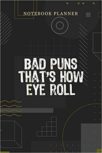 okumak Notebook Planner Bad Puns That s How Eye Roll Funny Christmas: Menu, Personalized, Over 100 Pages, 6x9 inch, Pocket, Journal, Planning, Financial