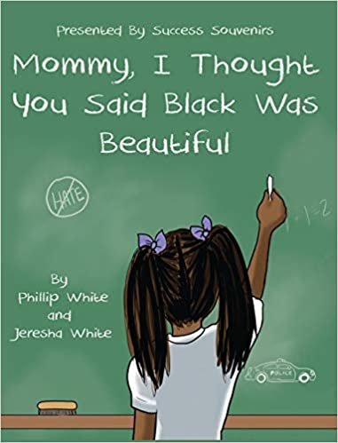 okumak Mommy, I Thought You Said Black Was Beautiful