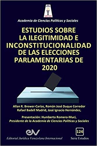 okumak ESTUDIOS SOBRE LA ILEGITIMIDAD E INCONSTITUCIONALIDAD DE LAS ELECCIONES PARLAMENTARIAS DE 2020