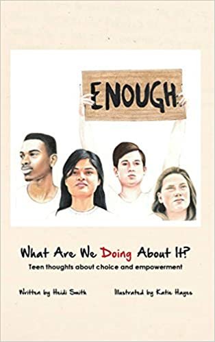 okumak What Are We Doing About It?: Teen Thoughts About Choice and Empowerment
