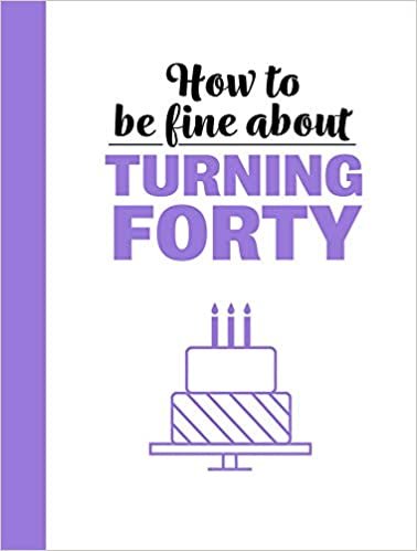 okumak How to Be Fine about Turning 40