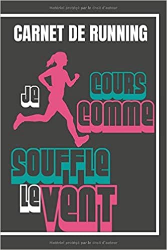 okumak Carnet de Running - Je Cours Comme Souffle Le Vent: Agenda d&#39;entraînement de Running | Livre de Course à Pied à Remplir | Journal De Bord Pour Sportifs – 1 ans d&#39;entraînement