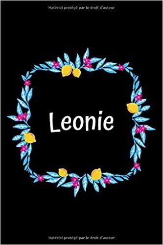 okumak Leonie: Noms Personnalisé carnet de notes ligné fleurs - Cadeau Anniversaire fille f - Journal Pour Ecrire les filles les femmes mes enfants
