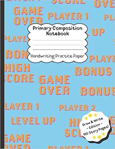 okumak Primary Composition Notebook:: Handwriting Practice Paper ~ Draw and Write Story Paper 110 pages ~Game Sayins~ K-2 School Exercise Book