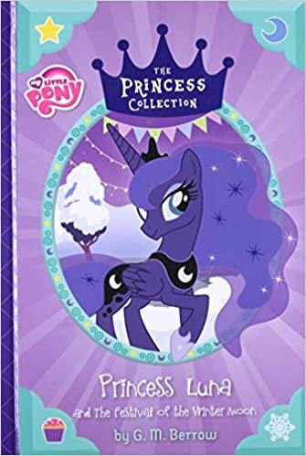 okumak My Little Pony: Princess Luna and The Festival of the Winter Moon (The Princess Collection)