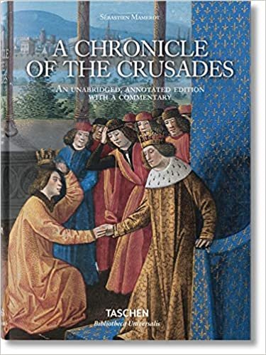okumak Sébastien Mamerot: A Chronicle of the Crusades: BU (Bibliotheca Universalis)