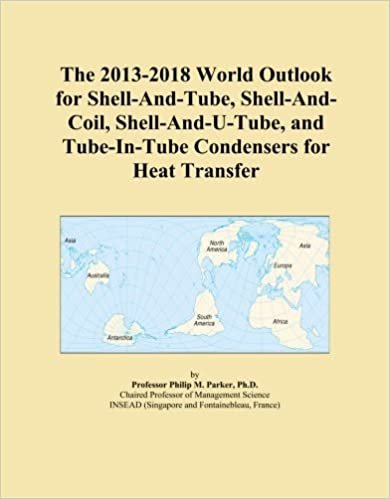 okumak The 2013-2018 World Outlook for Shell-And-Tube, Shell-And-Coil, Shell-And-U-Tube, and Tube-In-Tube Condensers for Heat Transfer