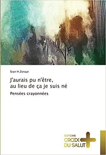 okumak J&#39;aurais pu n&#39;être, au lieu de ça je suis né: Pensées crayonnées (OMN.CROIX SALUT)