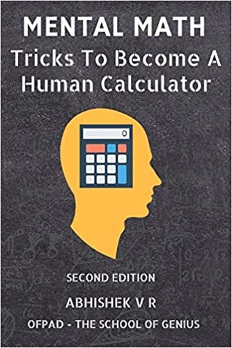 okumak Mental Math: Tricks To Become A Human Calculator (For Speed Math, Math Tricks, Vedic Math Enthusiasts, GMAT, GRE, SAT Students &amp; Case Interview Study)