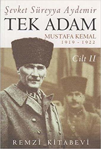okumak Tek Adam Cilt 2: Mustafa Kemal 1919-1922