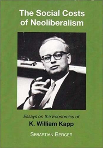 okumak The Socials Costs of Neoliberalism : Essays on the Economics of K. William Kapp