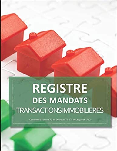 Registre des Mandats: Registre des mandats immobilier Conforme à l'article 72 du Décret n° 72-678 103 pages format large 21,59cm x 27,94cm broché photo petite maison rouge et verte sur puzzle blanc