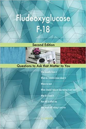 okumak Fludeoxyglucose F-18; Second Edition