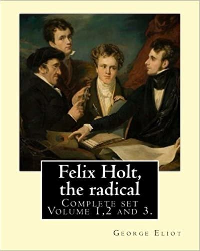 okumak Felix Holt, the radical. By: George Eliot (Complete set Volume 1,2 and 3), in three volume: Social novel, illustrated By: Frank T. Merrill (1848–1936).