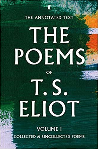 okumak The Poems of T. S. Eliot Volume I: Collected and Uncollected Poems (Faber Poetry)