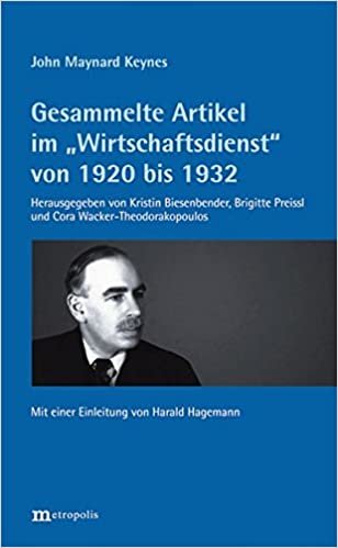 okumak Keynes, J: Gesammelte Artikel im &quot;Wirtschaftsdienst&quot; von 192