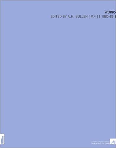 okumak Works: Edited by a.H. Bullen [ V.4 ] [ 1885-86 ]