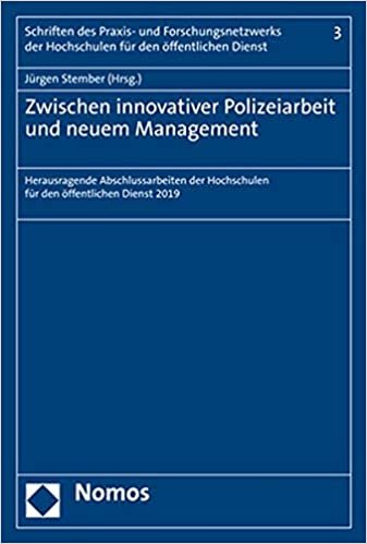 Zwischen Innovativer Polizeiarbeit Und Neuem Management: Herausragende Abschlussarbeiten Der Hochschulen Fur Den Offentlichen Dienst 2019