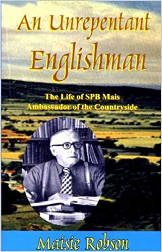 okumak An Unrepentant Englishman : The Life of S.P.B. Mais, Ambassador of the Countryside