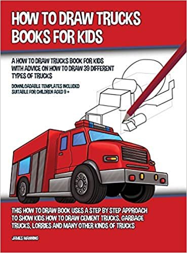okumak How to Draw Trucks Books for Kids (A How to Draw Trucks Book for Kids With Advice on How to Draw 39 Different Types of Trucks) This How to Draw Book ... Trucks, Garbage Trucks, Lorries and Many Othe