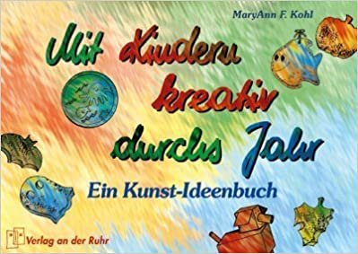 okumak Mit Kindern kreativ durchs Jahr: Ein Kunst-Ideenbuch